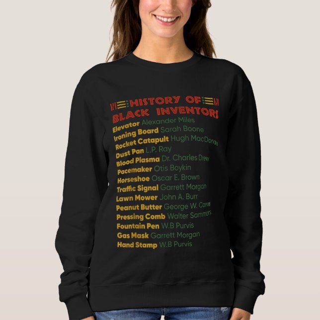 History Of Black Inventors Black History Sweatshirt (Front)