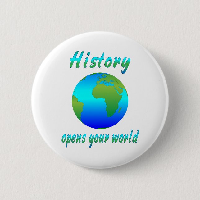 History Opens Worlds 6 Cm Round Badge (Front)