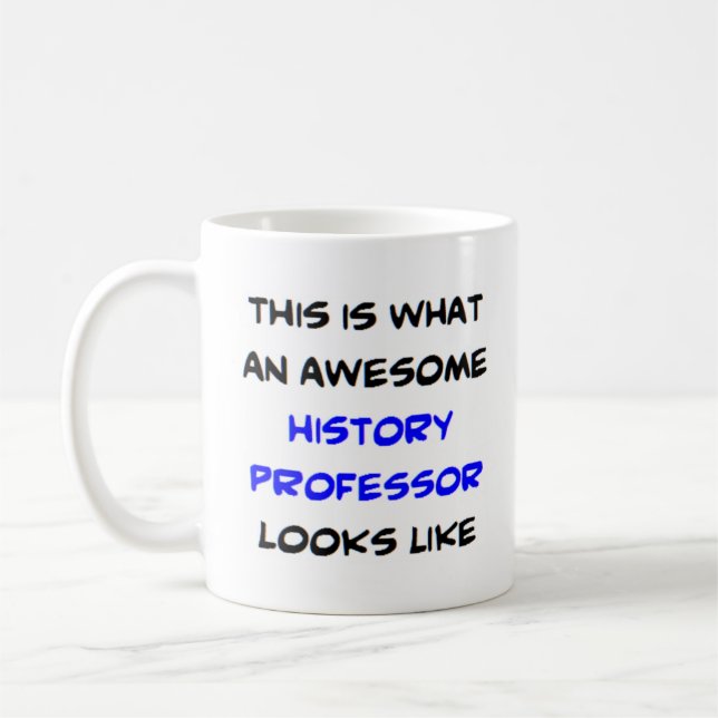 history professor, awesome coffee mug (Left)