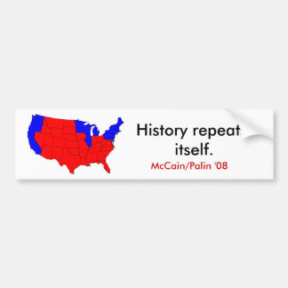 HISTORY REPEATS.. BUMPER STICKER