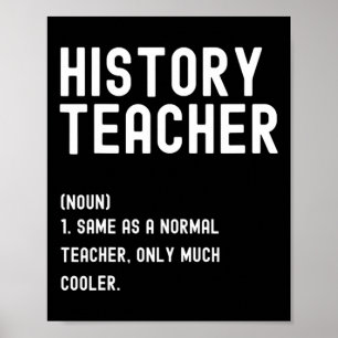 History Teacher Definition First Day Of School Poster