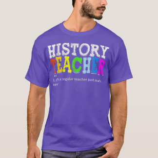 History Teacher Definition Funny First Day Back To T-Shirt