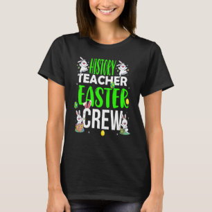 History Teacher Easter Day Crew  Matching Costume T-Shirt