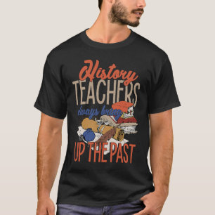History Teacher For Men Women Social Studies T-Shirt