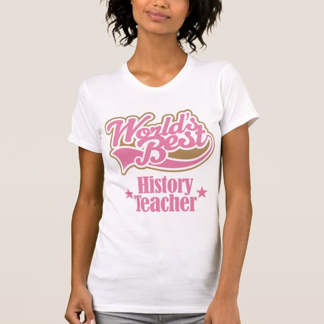 History Teacher Gift (Worlds Best) T-Shirt (Front)