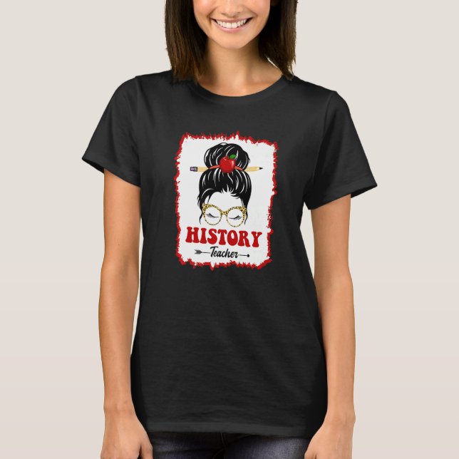 History Teacher Messy Bun Girl Back To School Leop T-Shirt (Front)