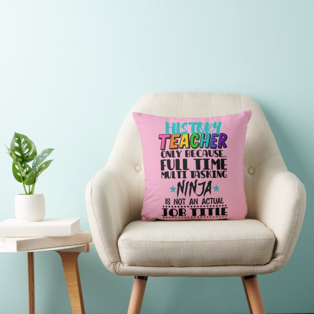 History Teacher Only Because Full Time Multi Task Cushion (Chair)