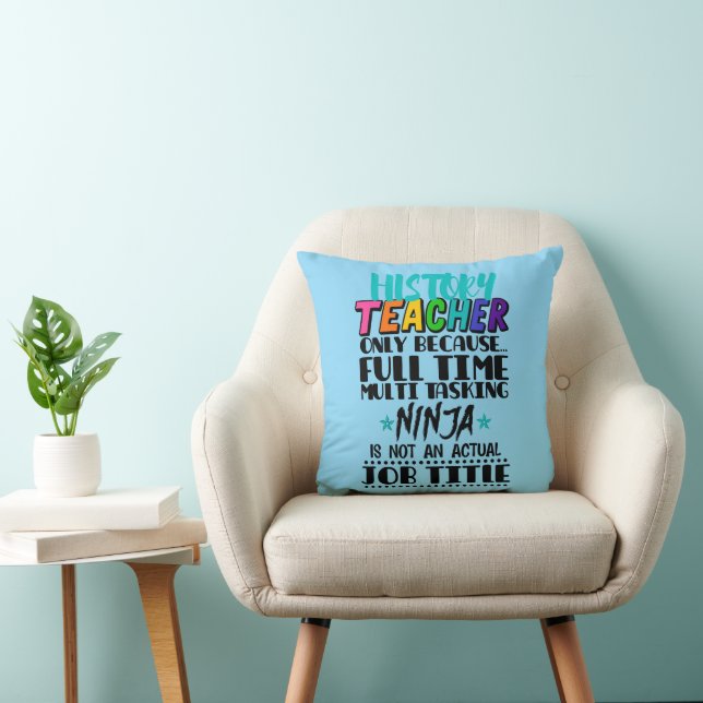 History Teacher Only Because Full Time Multi Task Cushion (Chair)