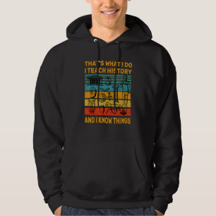 history teacher quote for historian people and maj hoodie