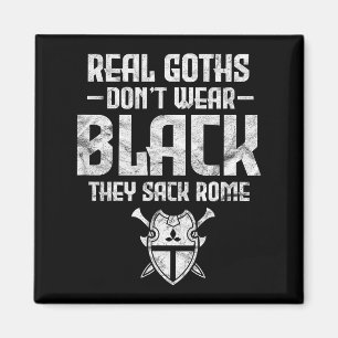 History Teacher Real Goths Don't Wear Black They S Magnet