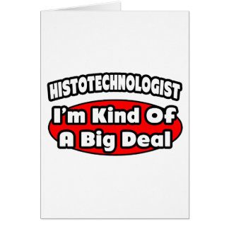 Histotechnologist .. Big Deal