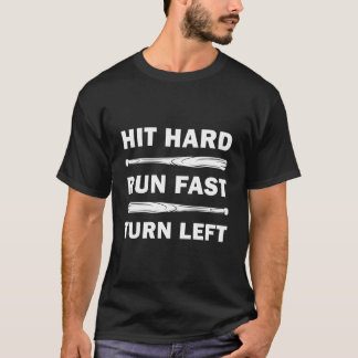Hit hard run fast turn left 1 T-Shirt