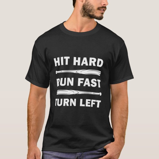 Hit hard run fast turn left  1 T-Shirt (Front)