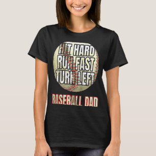 Hit Hard Run Fast Turn Left DAD Father's Day Ragla T-Shirt