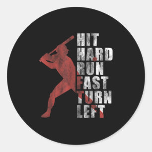 Hit Hard Run Fast Turn Left Funny Baseball Player  Classic Round Sticker