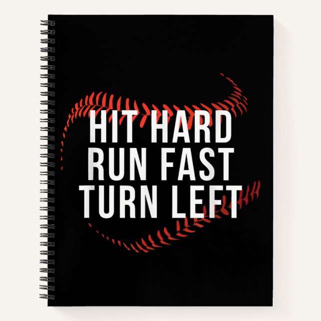 Hit Hard Run Fast Turn Left Funny Baseball Player  Notebook (Front)