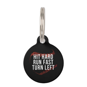 Hit Hard Run Fast Turn Left Funny Baseball Player Pet Tag