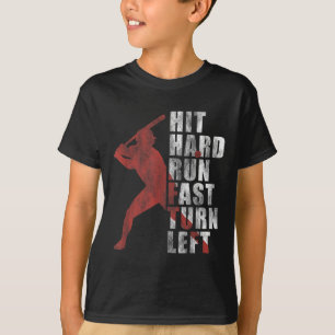 Hit Hard Run Fast Turn Left Funny Baseball Player T-Shirt