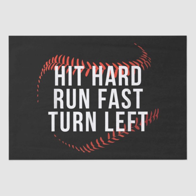 Hit Hard Run Fast Turn Left Funny Baseball Player  Tissue Paper (Front)