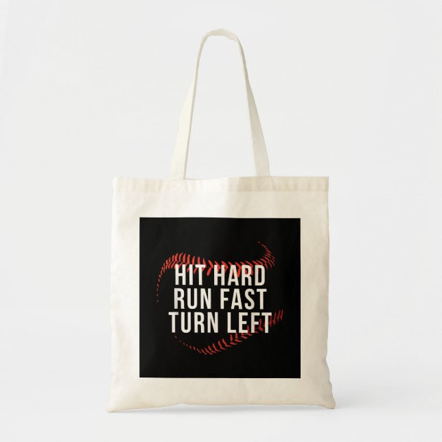 Hit Hard Run Fast Turn Left Funny Baseball Player  Tote Bag (Front)