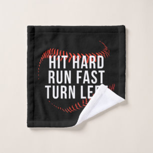 Hit Hard Run Fast Turn Left Funny Baseball Player Wash Cloth
