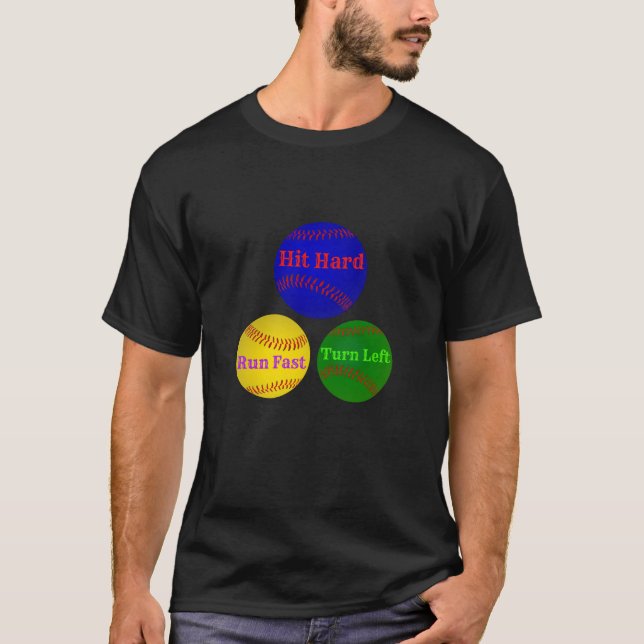 Hit Hard Run Fast Turn Left T-Shirt (Front)
