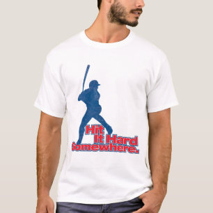 Hit it hard somewhere! T-Shirt