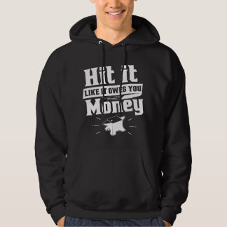 Hit It Like It Owes You Money Blacksmith Blacksmit Hoodie