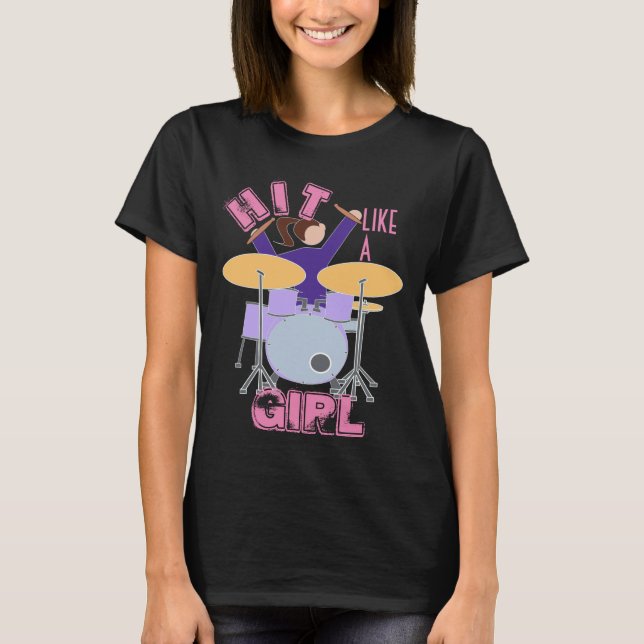 Hit Like A Girl Drummer T-Shirt (Front)