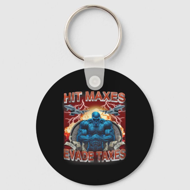 Hit Maxes Evade Taxes Funny Gym Bodybuilding Lifti Key Ring (Front)