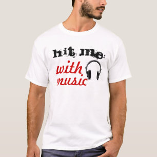 Hit Me With Music T-Shirt