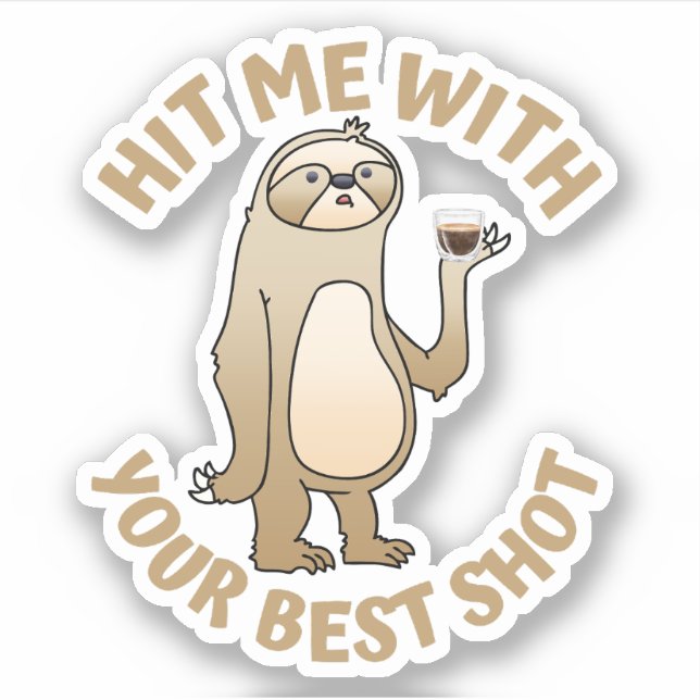 Hit Me With Your Best Shot – Coffee Pun  (Front)