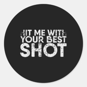 Hit Me With Your Best Shot For Badminton Player Classic Round Sticker