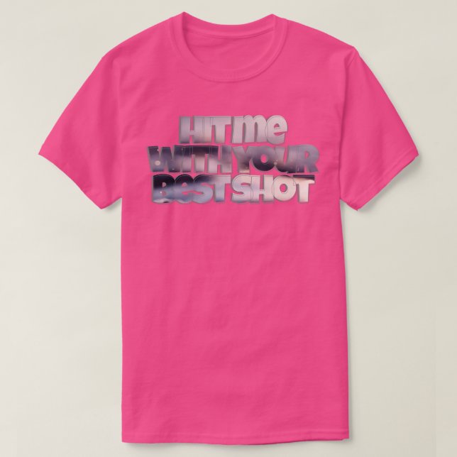 hit me with your best shot T-Shirt (Design Front)