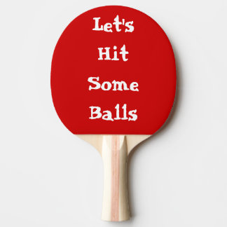 Hit Some Balls Ping Pong Paddle, Red Rubber Back Paddle