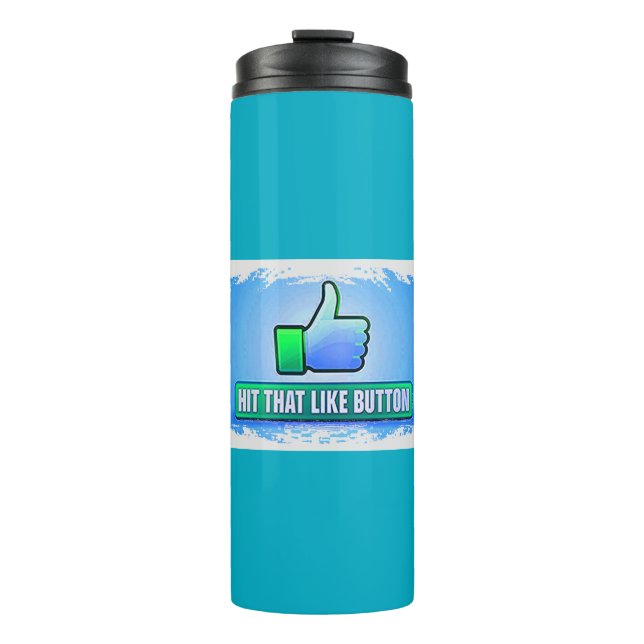 Hit That Like Button Thermal Tumbler (Front)
