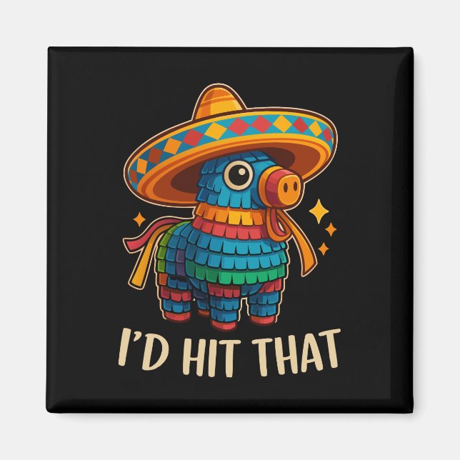 Hit That Pinata Cinco De Mayo Magnet (Front)