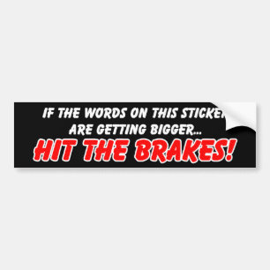 Hit the Brakes Funny Bumper Sticker Humour