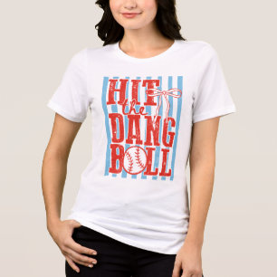 Hit The Dang Ball Baseball Tri-Blend Shirt