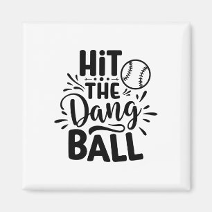 Hit The Dang Byll Bysebyll Saying Cool Magnet