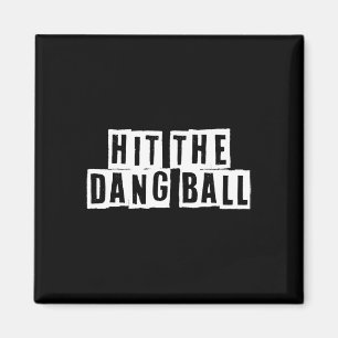 Hit The Dang Ll Vintage1 Magnet