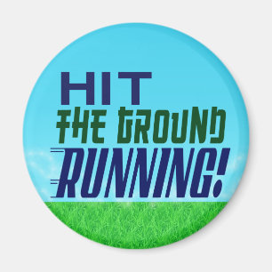 Hit the Ground RUNNING! Magnet