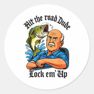 Hit The Road Dude Lock Em' Up Funny Design Classic Round Sticker