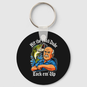 Hit The Road Dude Lock Em' Up Funny For Men Women Key Ring