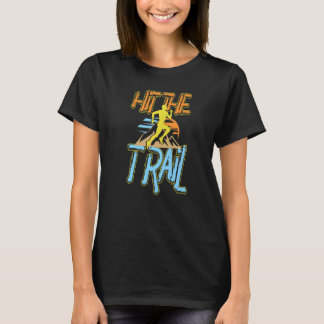 Hit The Trails Running Women Athlete Sports Love T-Shirt