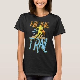 Hit The Trails Running Women Athlete Sports Love T-Shirt
