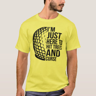 Hit Trees & Curse - Golf Humour T-Shirt