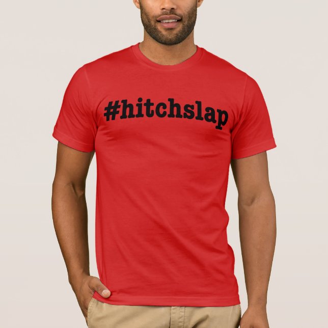 #hitchslap T-Shirt (Front)