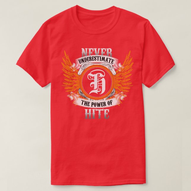 Hite Name Shirt Never Underestimate The Power Of H (Design Front)