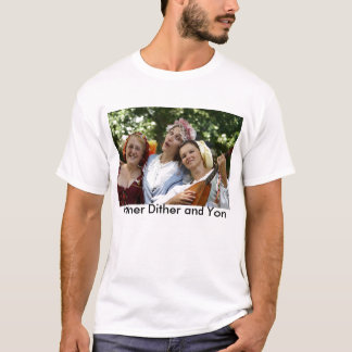 Hither Dither and Yon T-Shirt